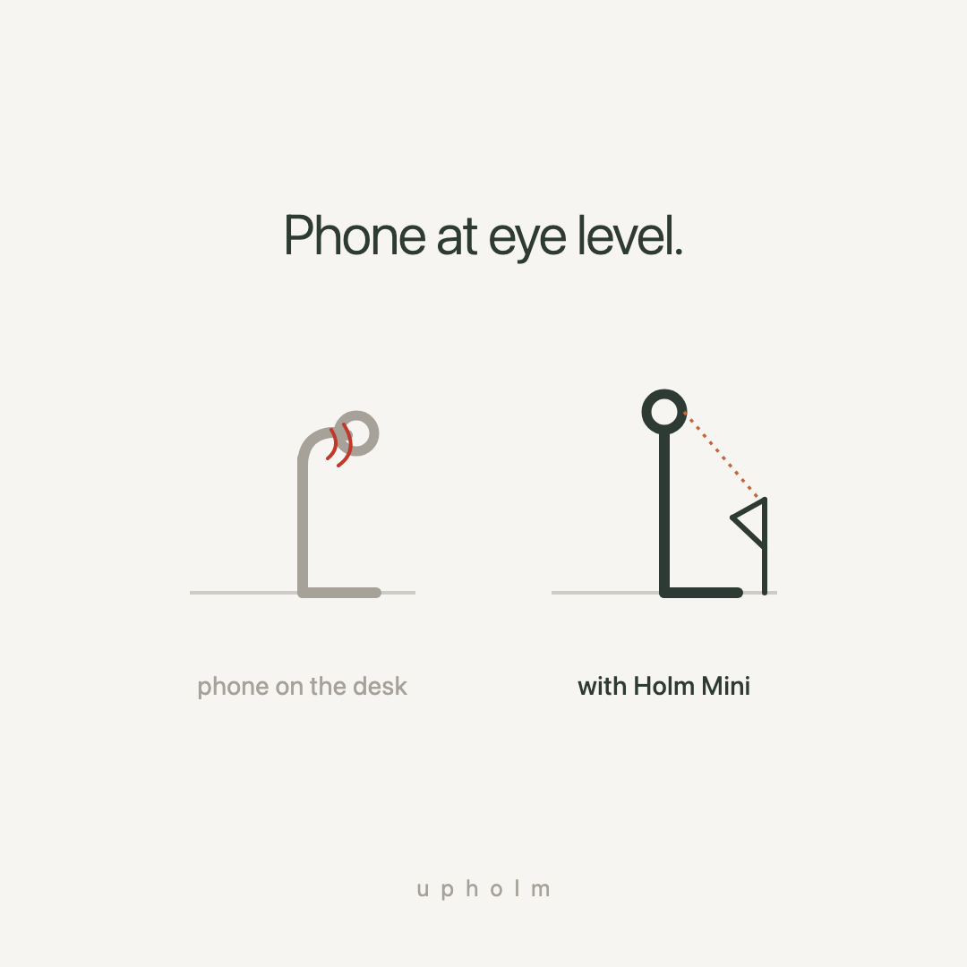 Holm Mini — phone at eye level