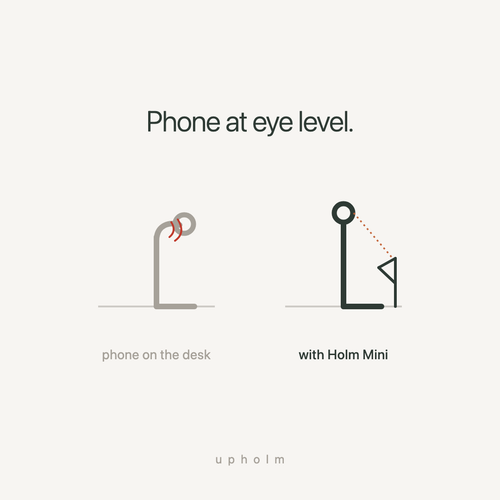 Holm Mini — phone at eye level